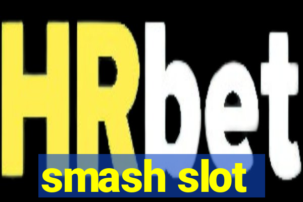 smash slot